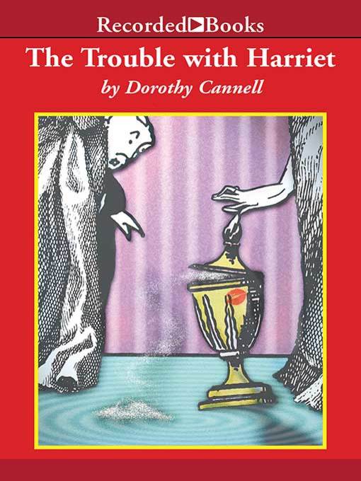 Title details for The Trouble with Harriet by Dorothy Cannell - Wait list